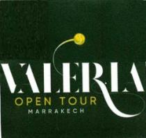 VALERIA OPEN TOUR MARRAKECH