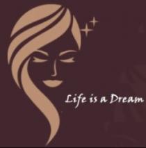 LIFE IS A DREAM