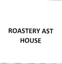 ROASTERY AST HOUSE
