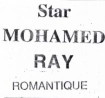 STAR MOHAMED RAY ROMANTIQUE