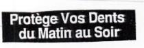 Protege Vos Dents du Matin au Soir