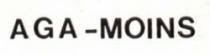 AGA-MOINS