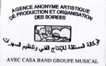 AGENCE ANONYME ARTISTIQUE DE PRODUCTION ET ORGANISATION DES SOIREES AVEC CASA BAND GROUPE MUSICAL