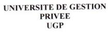 UNIVERSITE DE GESTION PRIVEE UGP