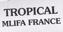 TROPICAL MLIFA FRANCE