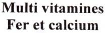 MULTI VITAMINES FER ET CALCIUM