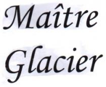 MAITRE GLACIER