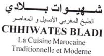 CHHIWATES BLADI LA CUISINE MAROCAINE TRADITIONNELLE ET MODERNE