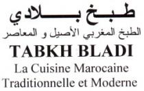 TABKH BLADI LA CUISINE MAROCAINE TRADITIONNELLE ET MODERNE