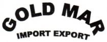 GOLD MAR IMPORT EXPORT