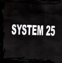 SYSTEM 25