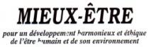 MIEUX-ETRE POUR UN DEVELOPPEMENT BARMONIEUX ET ETHIQUE DE L'ETRE HUMAIN ET DE SON ENVIRONNEMENT