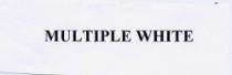 MULTIPLE WHITE