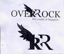 OVERROCK WE MAKE IT HAPPEN RR