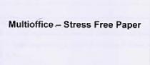 MULTIOFFICE-STRESS FREE PAPER