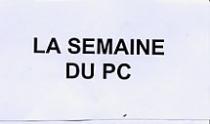 LA SEMAINE DU PC