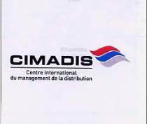 CIMADIS CENTRE INTERNATIONAL DU MANAGEMENT DE LA DISTRIBUTION