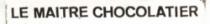 LE MAITRE CHOCOLATIER