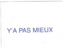 Y'A PAS MIEUX