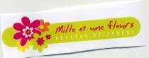 MILLE ET UNE FLEURS