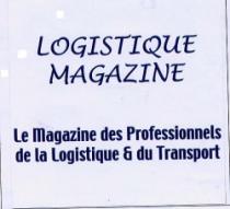 LOGISTIQUE MAGAZINE LE MAGAZINE DES PROFESSIONNELS DE LA LOGISTIQUE ET DU TRANSPORT
