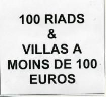 100 RIADS & VILLAS A MOINS DE 100 EUROS