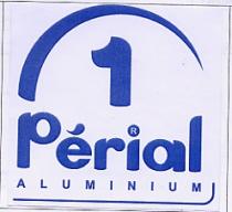 1 PÉRIAL ALUMINIUM