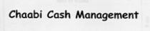 CHAABI CASH MANAGEMENT