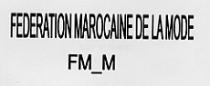 FEDERATION MAROCAINE DE LA MODE FM_M