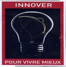 INNOVER POUR VIVRE MIEUX