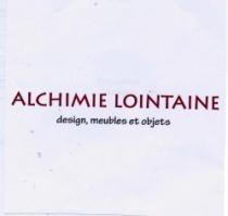 ALCHIMIE LOINTAINE DESIGN, MEUBLES ET OBJETS