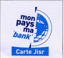 MON PAYS MA BANK CARTE JISR
