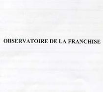 OBSERVATOIRE DE LA FRANCHISE