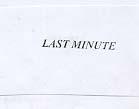 LAST MINUTE