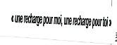 UNE RECHARGE POUR MOI, UNE RECHARGE POUR TOI