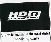 HDM HAUT DEBIT MOBILE. VIVIEZ LE MEILLEUR DU HAUT DÉBIT MOBILE BY WANA