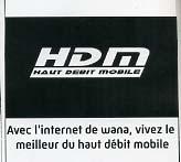 HDM HAUT DEBIT MOBILE, AVEC L'INTERNET DE WANA, VIVEZ LE MEILLEUR DU HAUT DÉBIT MOBILE