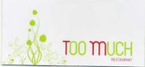 TOO MUCH