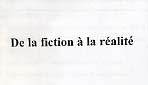 DE LA FICTION À LA RÉALITÉ