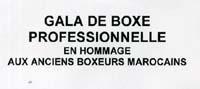 GALA DE BOXE PROFESSIONNELLE EN HOMMAGE AUX ANCIENS BOXEURS MAROCAINS