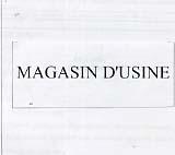 MAGASIN D'USINE