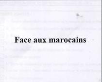 Face aux marocains