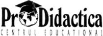 Pro Didactica CENTRUL EDUCAŢIONAL