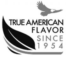 TRUE AMERICAN FLAVOR SINCE 1954