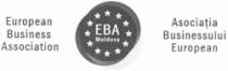 EUROPEAN BUSINESS ASSOCIATION EBA MOLDOVA ASOCIAŢIA BUSINESSULUI EUROPEAN