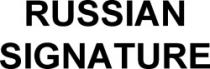 RUSSIAN SIGNATURE