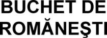 BUCHET DE ROMĂNEŞTI