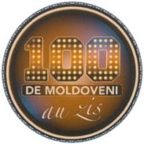 100 DE MOLDOVENI AU ZIS