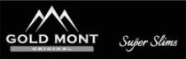 GOLD MONT ORIGINAL SUPER SLIMS