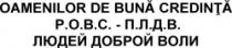 OAMENILOR DE BUNĂ CREDINŢĂ P.O.B.C. - P.L.D.V. LIUDEI DOBROI VOLI